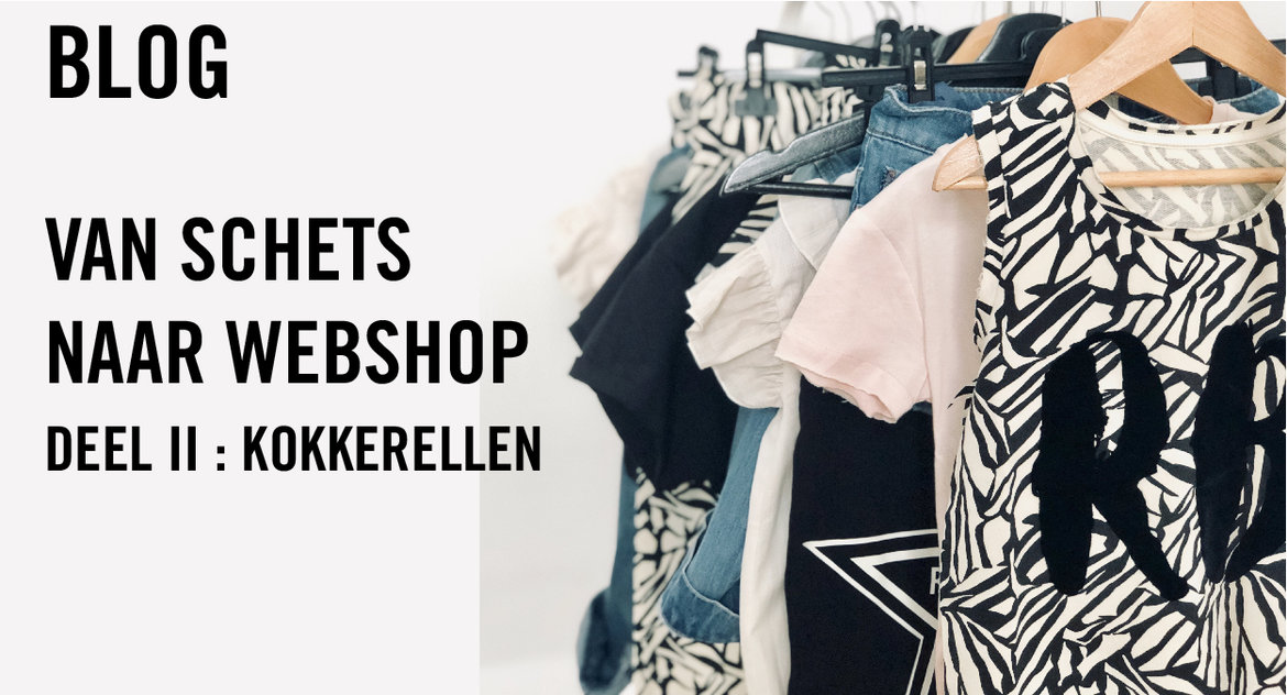 Van Schets naar webshop deel II : Kokkerellen